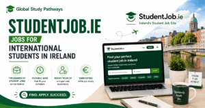 StudentJob.ie jobs for international students in Ireland banner featuring Global Study Pathways branding, green-themed design, StudentJob.ie website interface on a laptop, Dublin cityscape background, and icons highlighting flexible student jobs, career experience, and earning opportunities in Ireland.