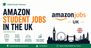 Amazon Student Jobs in the UK promotional banner featuring Global Study Pathways branding, Amazon Jobs UK logo, UK skyline graphics, and student work opportunity icons on a clean white background.