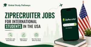 ZipRecruiter jobs for international students in the USA banner featuring Global Study Pathways branding, green-themed design, ZipRecruiter mobile job search interface, USA skyline silhouette, American flag, and student employment icons highlighting job opportunities in the United States.